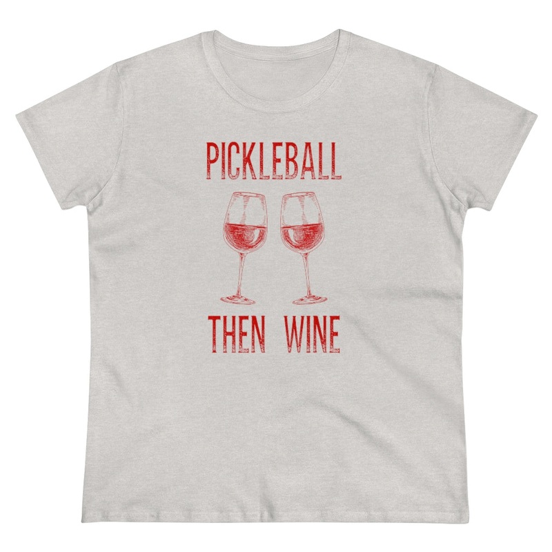 Women’s T-Shirt – Pickleball Then Wine