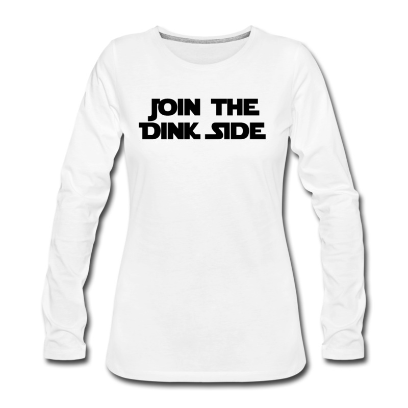 Women’s Long Sleeve – Join The Dink Side