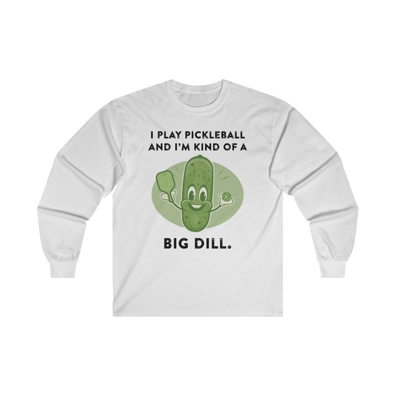 Men’s Long Sleeve – I’m Kind Of A Big Dill