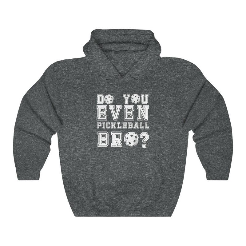 Unisex Hoodie – Do You Even Pickleball Bro