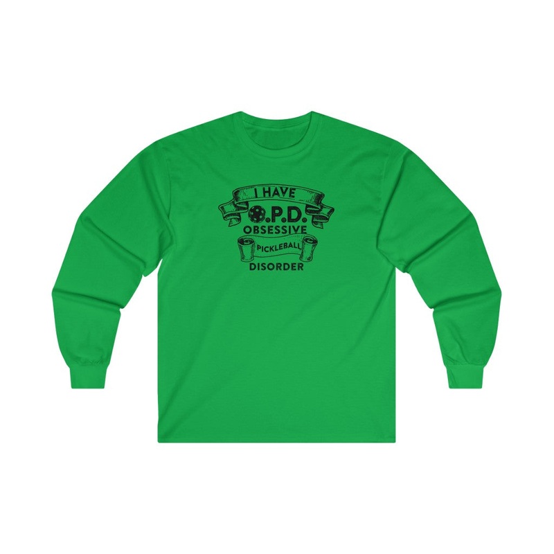 Men’s Long Sleeve – Obsessive Pickleball Disorder