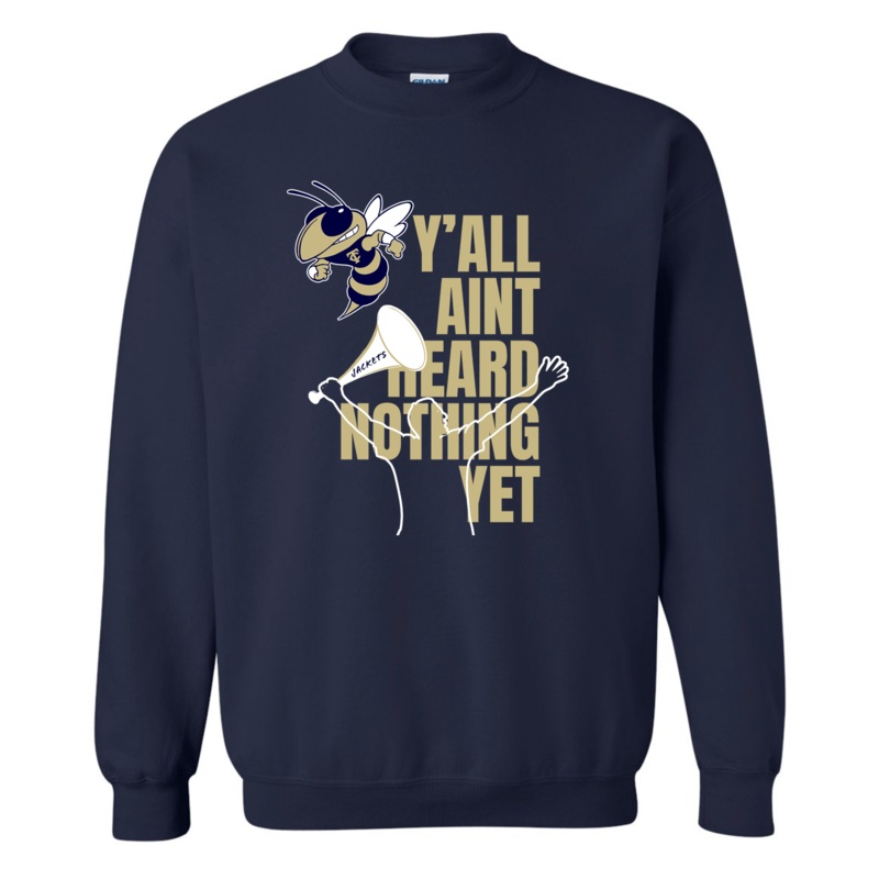 Thomas County Central Yall Aint Heard Nothing Yet Sweatshirt